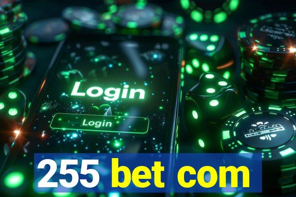 255 bet com